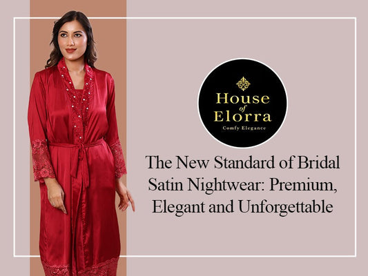 The New Standard of Bridal Satin Nightwear: Premium, Elegant and Unforgettable