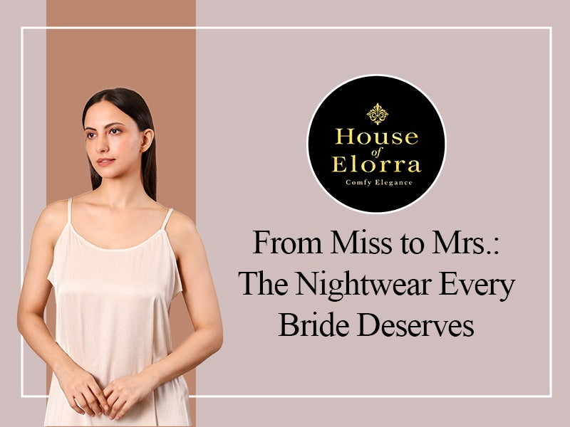From Miss to Mrs.: The Nightwear Every Bride Deserves