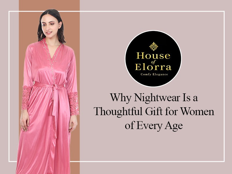 Why Nightwear Is a Thoughtful Gift for Women of Every Age