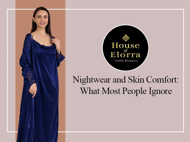 Nightwear and Skin Comfort: What Most People Ignore