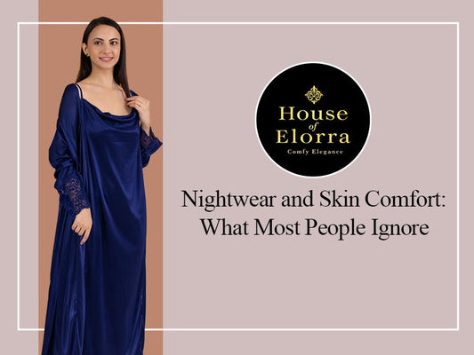 Nightwear and Skin Comfort: What Most People Ignore